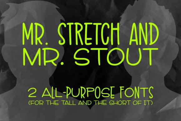 Meet Mr. Stretch & Mr. Stout: Your Go-To Creative Font Pair