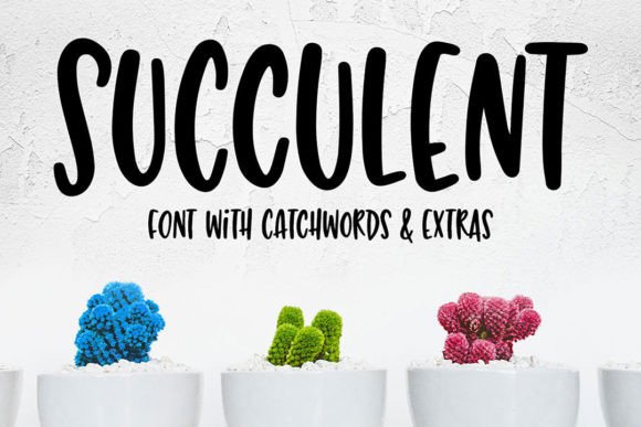 Succulent: The Playful Hand-Lettered Font with a Bounce